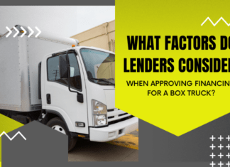 What factors do lenders consider when approving financing for a box truck?