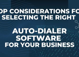 Top Considerations When Selecting the Right Auto-Dialer Software for Your Business