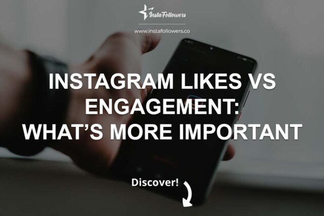 instagram-likes-vs-engagement-whats-more-important
