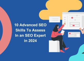 10 Advanced SEO Skills To Assess In an SEO Expert in 2024